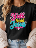 Y'ALL NEED JESUS CUSTOM SHORT SLEEVE T-SHIRT