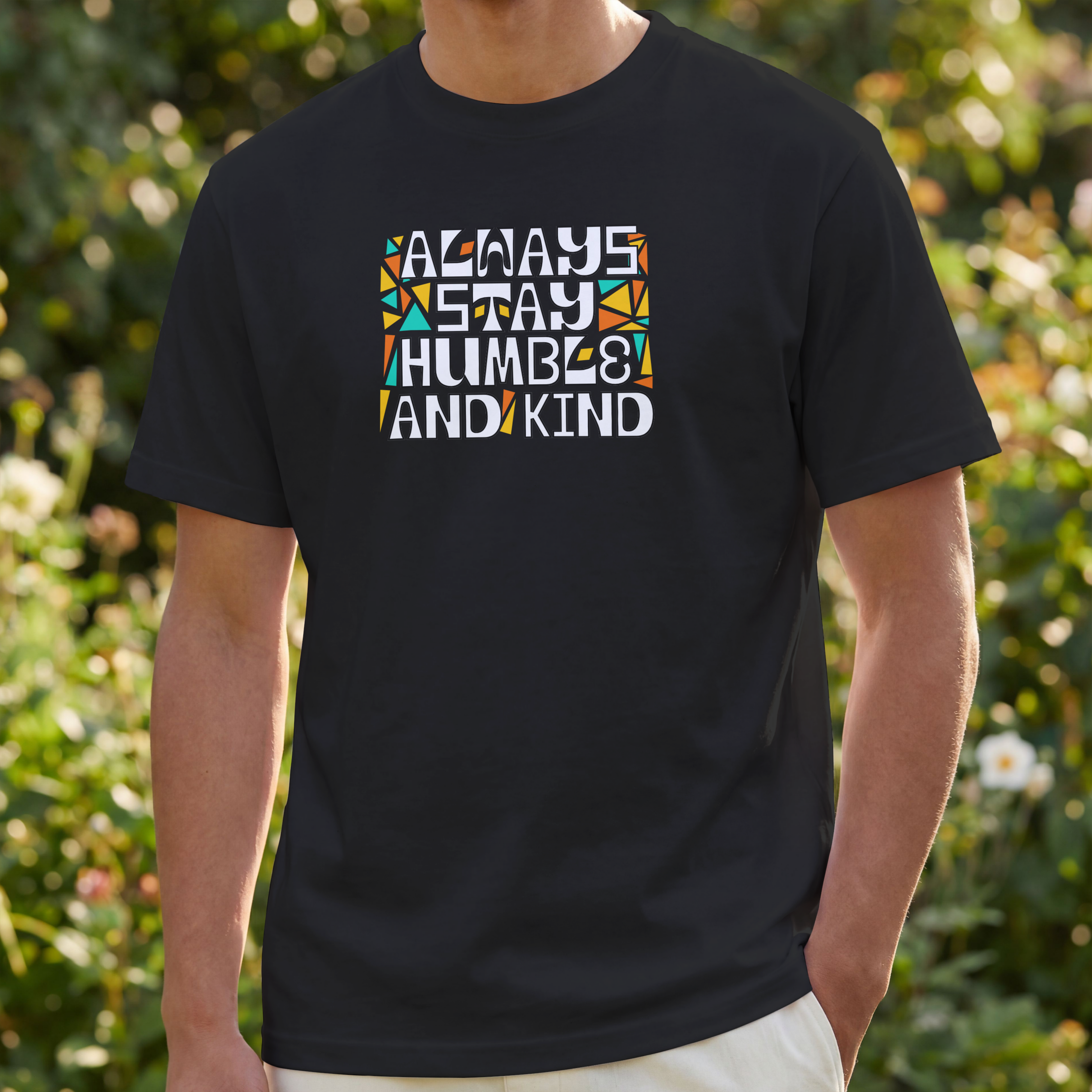 ALWAYS STAY HUMBLE AND KIND CUSTOM SHORT SLEEVE T-SHIRT